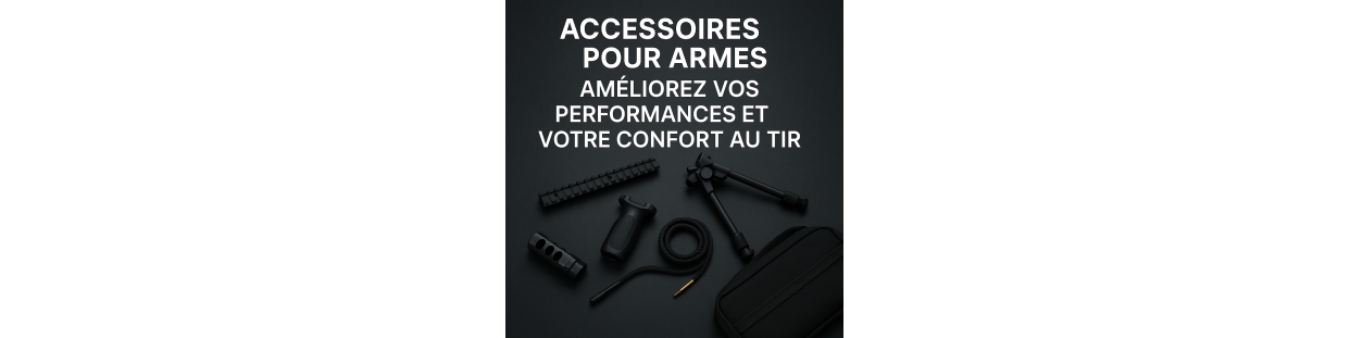 Accessoires pour armes – rails, poignées, freins de bouche, entretien, supports