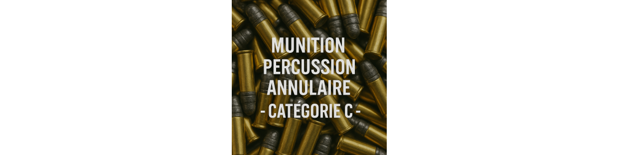 Munitions Percussion Annulaire – .22 LR – Catégorie C