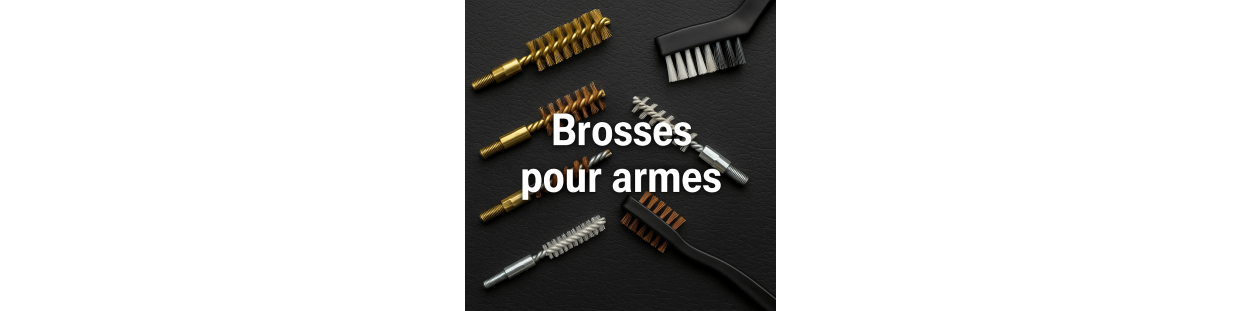 Brosses pour Armes – Nettoyage Canon et Mécanisme – Tous Calibres
